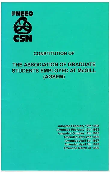 Constitution de l’Association des étudiant.e.s diplomé.e.s employé.e.s de McGill (AÉÉDEM), avec amendements (1999), Archives de l’AÉÉDEM, Vol. 6.1 “AGSEM Constitutions.”
